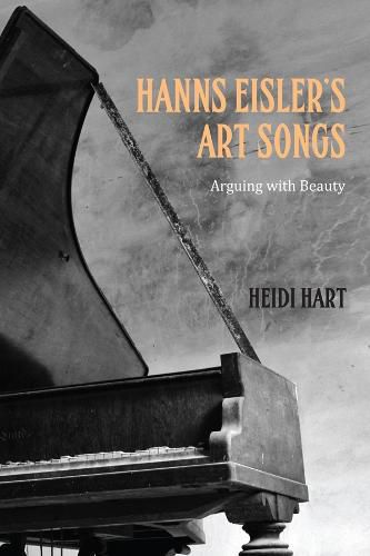 Cover image for Hanns Eisler's Art Songs: Arguing with Beauty