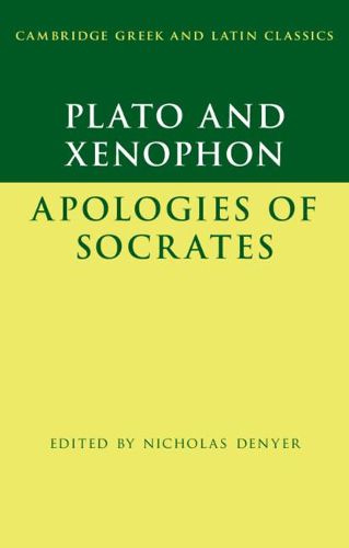 Plato: The Apology of Socrates and Xenophon: The Apology of Socrates