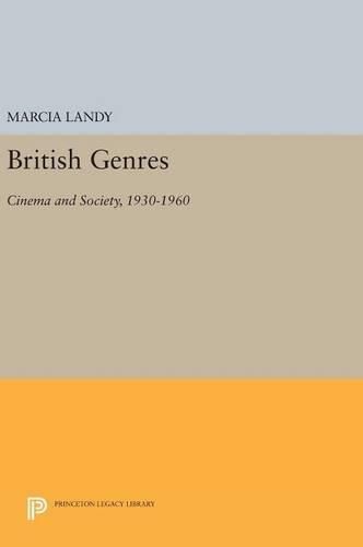 Cover image for British Genres: Cinema and Society, 1930-1960