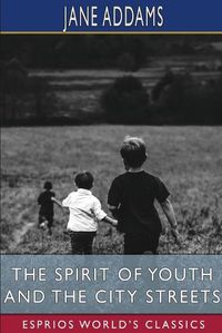 Cover image for The Spirit of Youth and the City Streets (Esprios Classics)