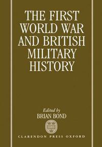 Cover image for The First World War and British Military History