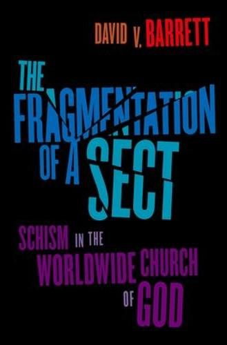 Fragmentation of a Sect: Schisms in the Worldwide Church of God