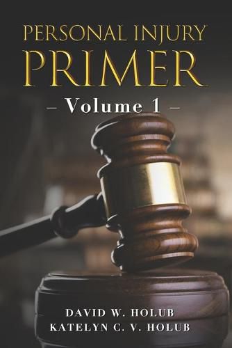 Cover image for Personal Injury Primer: Volume 1