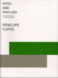 Cover image for Patio and Pavilion: The Place of Sculpture in Modern Architecture