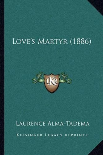 Cover image for Love's Martyr (1886)