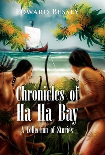 Cover image for Chronicles of Ha Ha Bay: A Collection of Stories