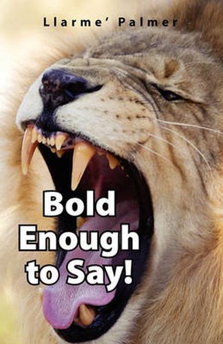 Cover image for Bold Enough to Say!