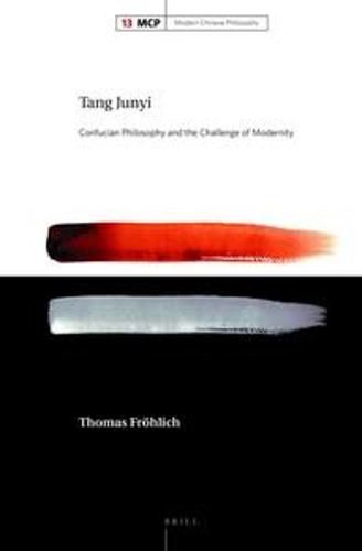 Cover image for Tang Junyi: Confucian Philosophy and the Challenge of Modernity