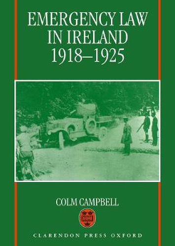 Cover image for Emergency Law in Ireland 1918-1925