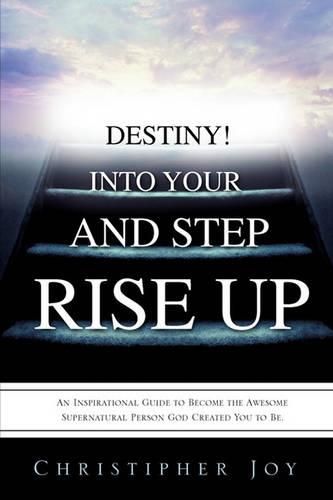 Cover image for Rise Up and Step Into Your Destiny!