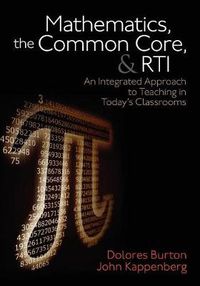 Cover image for Mathematics, the Common Core, and RTI: An Integrated Approach to Teaching in Today's Classrooms