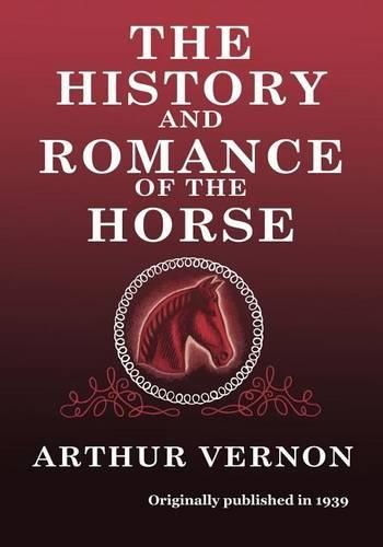 Cover image for The History and Romance of the Horse