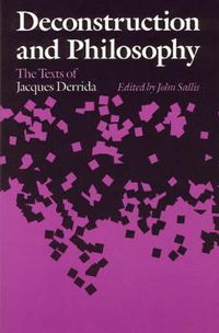 Cover image for Deconstruction and Philosophy: Texts of Jacques Derrida