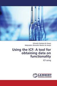 Cover image for Using the Icf: A Tool for Obtaining Data on Functionality