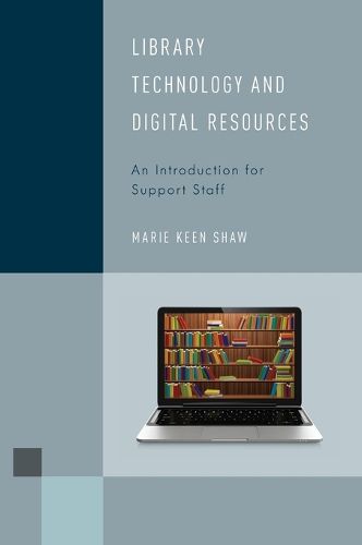 Cover image for Library Technology and Digital Resources: An Introduction for Support Staff