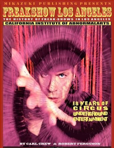 Cover image for Freakshow Los Angeles: The History of Los Angeles Freak-shows