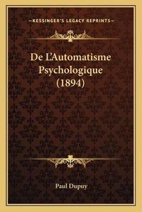 Cover image for de L'Automatisme Psychologique (1894)