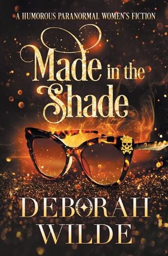 Cover image for Made in the Shade: A Humorous Paranormal Women's Fiction
