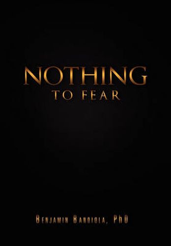 Cover image for Nothing to Fear: A Poignant Story of My Life as a Self-Supporting Student in the Philippines and How I Later Became a Full Professor an