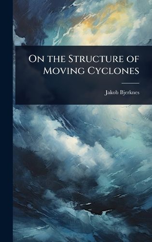 Cover image for On the Structure of Moving Cyclones