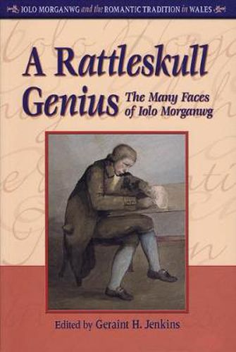 Cover image for A Rattleskull Genius: The Many Faces of Iolo Morganwg