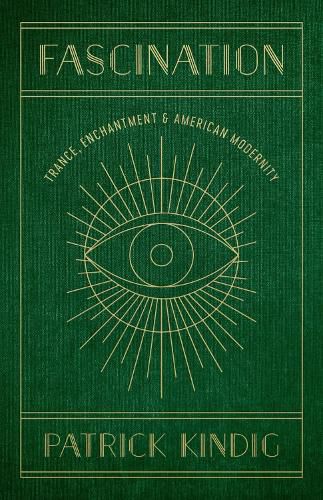 Cover image for Fascination: Trance, Enchantment, and American Modernity