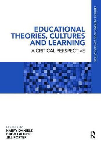 Educational Theories, Cultures and Learning: A Critical Perspective