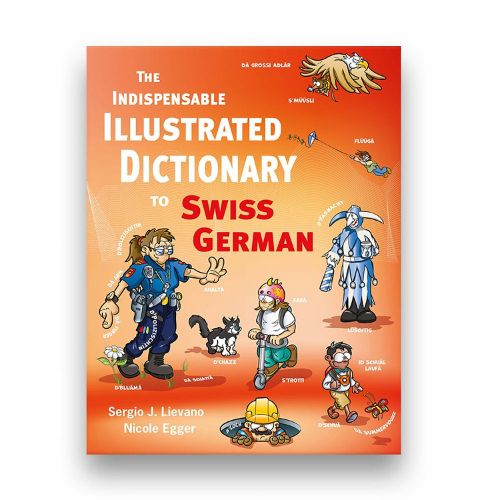 Cover image for The Indispensable Illustrated Dictionary To Swiss German