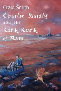 Cover image for Charlie Maidly and the Kink-Konk of Mars