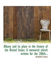 Cover image for Albany and Its Place in the History of the United States