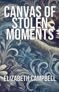 Cover image for Canvas of Stolen Moments