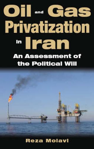 Cover image for Oil and Gas Privatisation in Iran: An Assessment of the Political Will