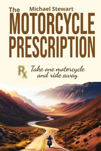 Cover image for The Motorcycle Prescription