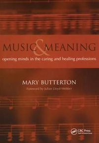 Cover image for Music and Meaning: Opening Minds in the Caring and Healing Professions