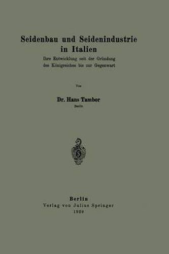 Cover image for Seidenbau Und Seidenindustrie in Italien: Ihre Entwicklung Seit Der Grundung Des Koenigreiches Bis Zur Gegenwart