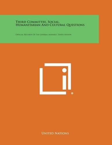 Cover image for Third Committee, Social, Humanitarian and Cultural Questions: Official Records of the General Assembly, Tenth Session