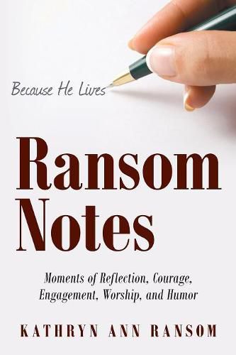 Cover image for Ransom Notes: Moments of Reflection, Courage, Engagement, Worship, and Humor