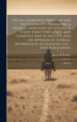 The San Francisco Directory for the Year 1852-53