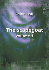 Cover image for The scapegoat Volume 1