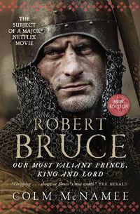 Cover image for Robert Bruce: Our Most Valiant Prince, King and Lord