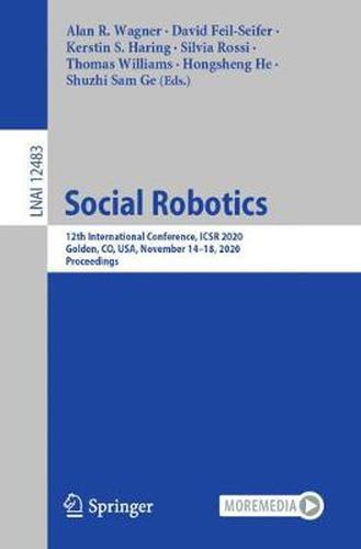 Social Robotics: 12th International Conference, ICSR 2020, Golden, CO, USA, November 14-18, 2020, Proceedings