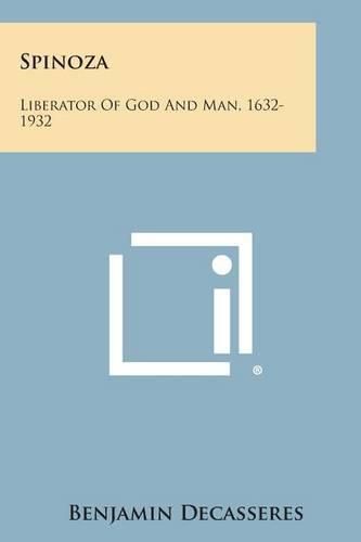 Spinoza: Liberator of God and Man, 1632-1932