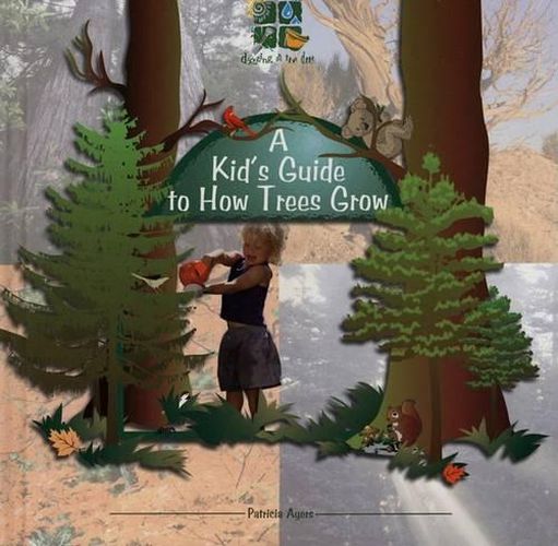 Cover image for A Kid's Guide to How Trees Grow