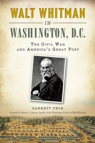 Cover image for Walt Whitman in Washington, D.C.: The Civil War and America's Great Poet