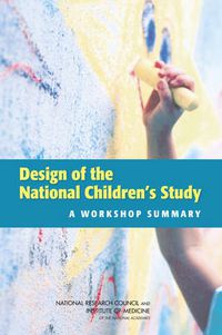 Cover image for Design of the National Children's Study: A Workshop Summary