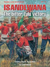 Cover image for Isandlwana: The Bitter Zulu Victory