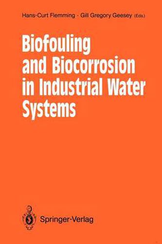 Cover image for Biofouling and Biocorrosion in Industrial Water Systems: Proceedings of the International Workshop on Industrial Biofouling and Biocorrosion, Stuttgart, September 13-14, 1990