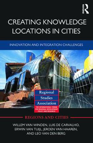 Cover image for Creating Knowledge Locations in Cities: Innovation and Integration Challenges