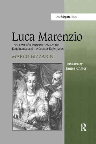 Cover image for Luca Marenzio: The Career of a Musician Between the Renaissance and the Counter-Reformation