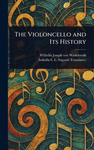 Cover image for The Violoncello and Its History